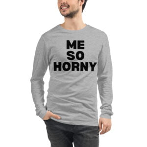 Alternative view of Me So Horny Long Sleeve Shirt