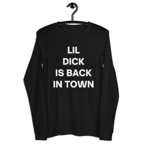 Alternative view of Lil Dick Is Back In Town Long Sleeve Shirt