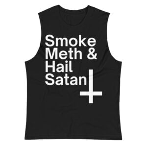 Smoke Meth and Hail Satan (Inverted Cross) Muscle Shirt