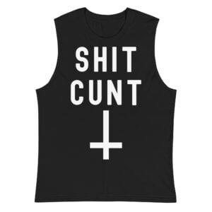 Shit Cunt (Inverted Cross) Muscle Shirt | Deathcore Profanity Shirt