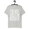 I'm not Justin Bieber t-shirt