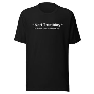 Les Cowboys Fringants Karl Tremblay (28 octobre 1976 - 15 november 2023) t-shirt
