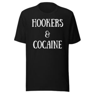 Alternative view of HOOKERS & COCAINE T-Shirt (colors)