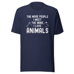 Alternative view of The More People I Meet The More I Love Animals T-Shirt