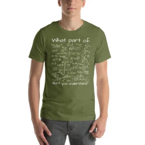 What Part Of (Math Equation) Don't You Understand? Unisex T-Shirt - Image 11