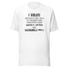 I Violate Article 27 Sec 553-4 Of The Maryland Annotated Code Safely Often And Extremely Well T-Shirt