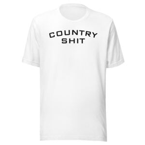 COUNTRY SHIT (in black letters) Unisex T-Shirt