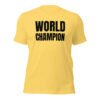 WORLD CHAMPION Unisex T-Shirt