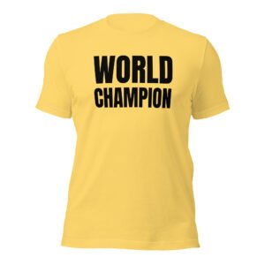 WORLD CHAMPION Unisex T-Shirt