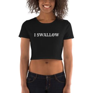 I SWALLOW (in white letters version) Crop Top