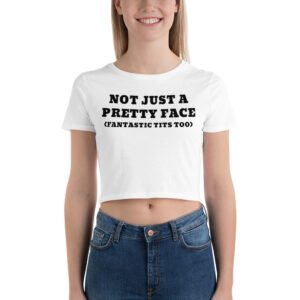 NOT JUST A PRETTY FACE Fantastic Tits Too White Crop Tee