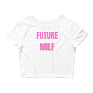Future MILF Crop Top