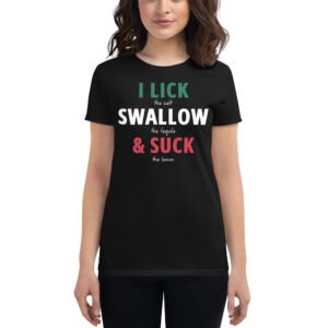 I LICK SWALLOW SUCK - Tequila Mexican Flag Colors Women's t-shirt
