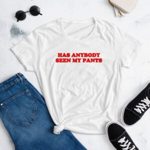 Riley Reid ‘HAS ANYBODY SEEN MY PANTS’ Shirt