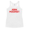 JERK MAGNET Women's Racerback Tank