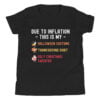 Due to Inflation This is My Halloween Costume Thanksgiving Shirt Ugly Christmas Sweater Funny Holidays Youth T-Shirt