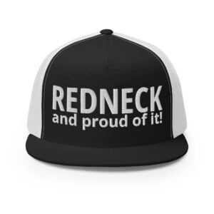 REDNECK PRIDE - Redneck And Proud Of It (White) Flat Brim Embroidered Trucker Cap