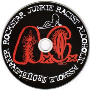 Anal Cunt - Fuckin' A AxCx (Rockstar Junkie Racist Alcoholic Asshole Troublemaker)