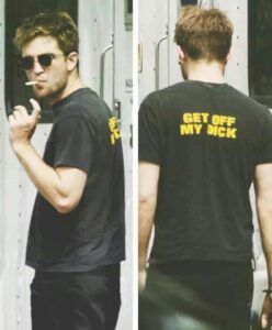 Robert Pattinson Get Off My Dick T-Shirt