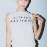 You're Tacky And I Hate You shirt Miley Cyrus