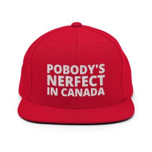 POBODY’S NERFECT In Canada hat (Embroidered)