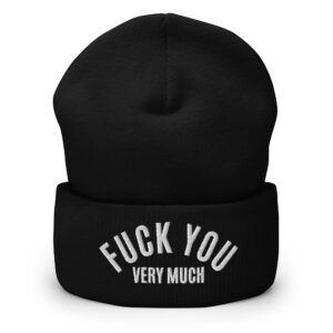 FUCK YOU Very Much (in white letters) Embroidered Beanie