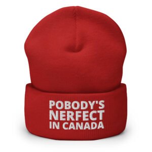 POBODY’S NERFECT In Canada Beanie (Embroidered)