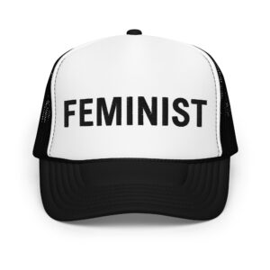 FEMINIST Foam trucker hat (Embroidered)