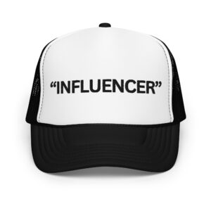 “INFLUENCER” (in black letters) Embroidered trucker hat