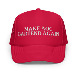 MAKE AOC BARTEND AGAIN Embroidered Trucker Hat