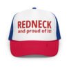 REDNECK PRIDE - Redneck And Proud Of It embroidered trucker hat