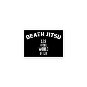 Alternative view of DEATH JITSU Ace Of The World Bitch sticker