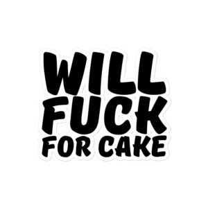 Will Fuck For Cake Sticker - Image 3