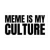 MEME IS MY CULTURE White Sticker