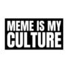 MEME IS MY CULTURE Sticker