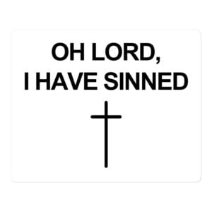 OH LORD I HAVE SINNED Cross sticker (White)