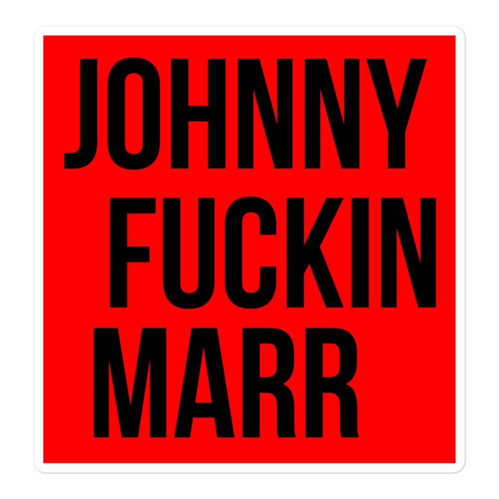 JOHNNY FUCKIN MARR sticker