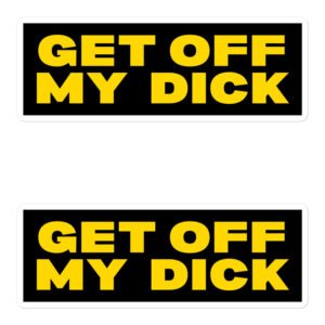 Get Off My Dick Sticker Pack
