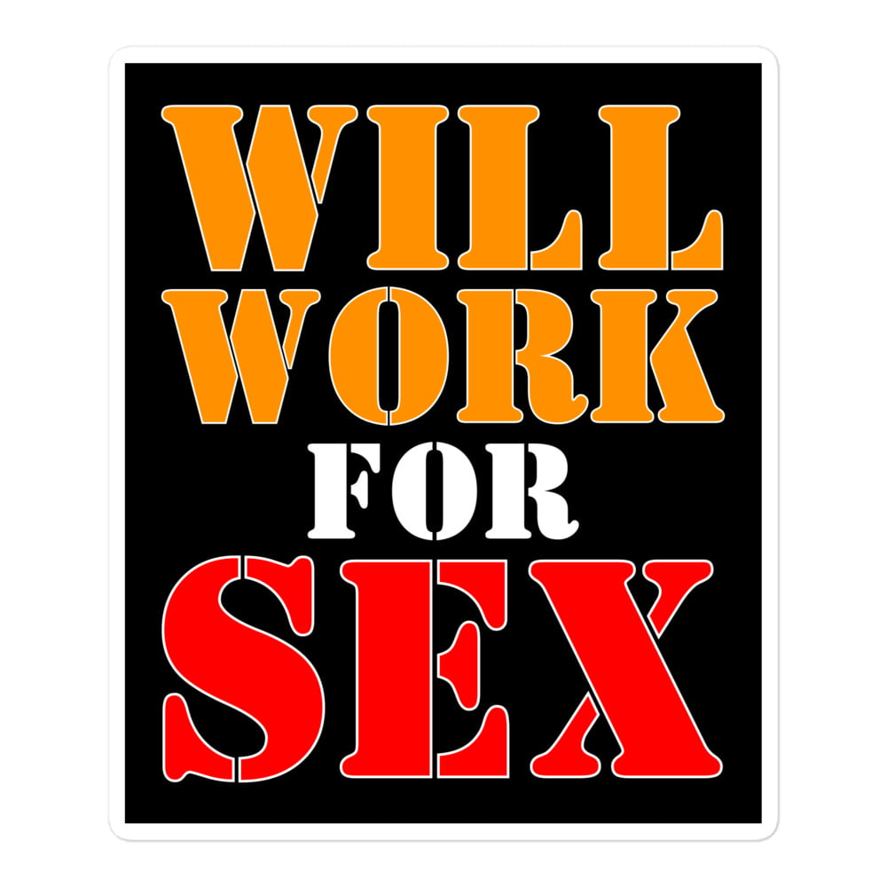 Will Work For Sex Black Sticker 1636