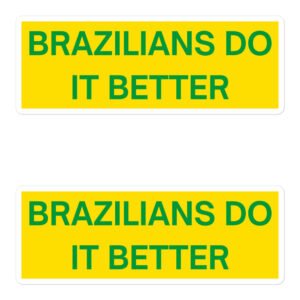 Brazilians Do It Better Sticker Pack