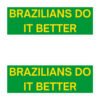 Brazilians Do It Better (Brazilian Flag colors) Sticker Pack