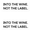 Into The Wine Not The Label Sticker Pack