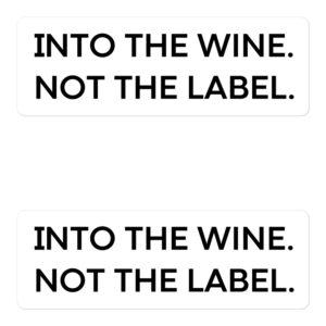 Into The Wine Not The Label Sticker Pack