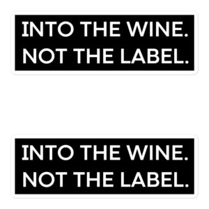 Into The Wine Not The Label Black Sticker Pack