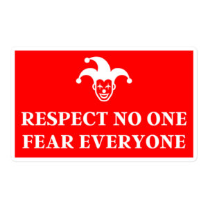 Respect No One Fear Everyone sticker