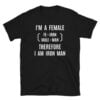 I'm A Female Therefore I Am Iron Man (fe+male) Unisex T-Shirt