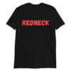 REDNECK (distressed red letters) T-Shirt