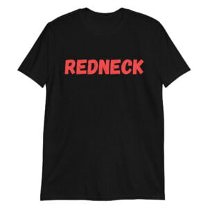 REDNECK (distressed red letters) T-Shirt