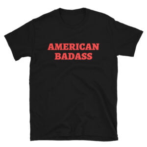 AMERICAN BADASS Unisex T-Shirt