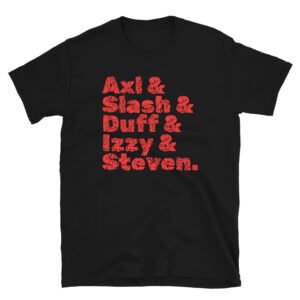 Axl Slash Duff Izzy Steven Guns N’ Roses Names T-Shirt (Heavily Distressed version)